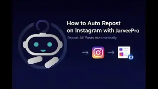 How to Auto Repost on Instagram with JarveePro &ndash; Scrape Users & Repost All Posts Automatically