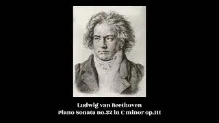 Ludwig van Beethoven - Piano Sonata no.32 in C minor op.111