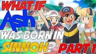 What If Ash Was Born In Sinnoh? (Part 1) | The Journey Through Sinnoh Begins!