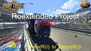 ETS2 1.42 Roextended Project, Crimea    Yalta(RU)  to  Kerch(RU)