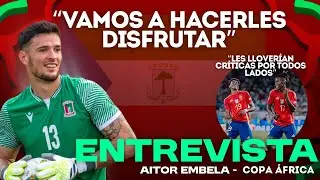 ENTREVISTA EXCLUSIVA con el PORTERO de GUINEA ECUATORIAL | ESPECIAL COPA ÁFRICA
