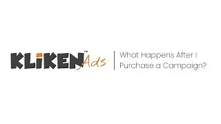What to Expect After Purchasing a Kliken Ads Campaign