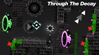 (Completion) Through The Decay by sparktwo 100% (Extreme Demon)