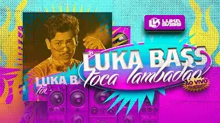 Luka Bass | Toca Lambadão