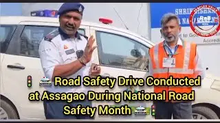 🚦 🚔 Road Safety Drive Conducted at Assagao During National Road Safety Month 🚔🚦
