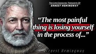 Ernest Hemingway's Quotes that will tell you about Untold Truths of Life | Ernest Hemingway Quotes