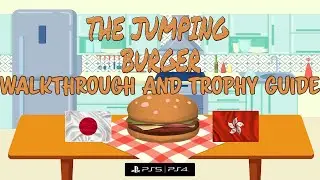 The Jumping Burger - Walkthrough | Trophy Guide | Achievement Guide