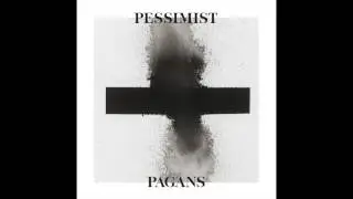 Pessimist - Pagans - Osiris Music
