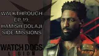 WATCH DOGS: LEGION - HAMISH BOLAJI SIDE MISSIONS (NO COMMENTARY WALKTHROUGH GAMEPLAY EP 19)