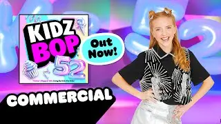 KIDZ BOP 52 Commercial - OUT NOW!