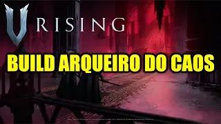 V RISING 1.0 - BUILD DE CRITICO COM CURA ARQUEIRO DO CAOS - DICAS PT BR PC e PS5