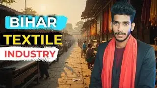 BIHAR TEXTILE INDUSTRY| Bihar Factory | Government Policy