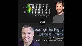 Pat Rigsby - Choosing The Right Business Coach