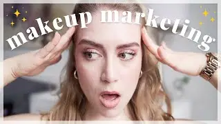 WHY YOU CAN'T TRUST MAKEUP MARKETING - What I've Learned from My Makeup No-buy/conscious consumerism