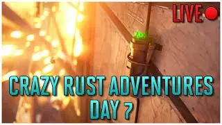 Crazy Rust adventures Day 7