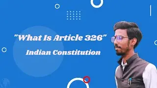 Article 326 - Right To Vote | Indian Constitution | CLE Classes