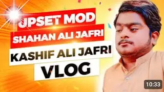 Upset mod Vlog Kashif Ali Jafri Vlog 