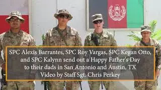Father&rsquo;s Day 2018 SupportOurTroops.Org - AFGHANISTAN, June 17, 2018