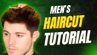 Men&rsquo;s Haircut Tutorial