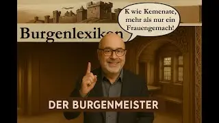 Burgenlexikon &ndash; K wie Kemenate; Mehr als nur ein Frauengemach &ndash; Das warme Herz der Burg
