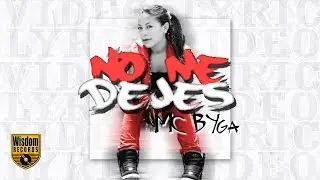 MC BYGA - NO ME DEJES (Video Lyric) Prod. By DRASTIC - LA TULPA MUSIC