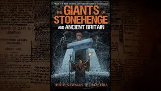 The Giants of Stonehenge and Ancient Britain | New Book by Hugh Newman and Jim Vieira