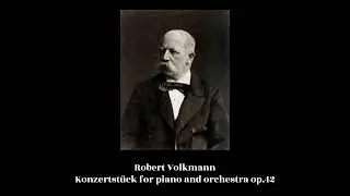 Robert Volkmann - Konzertst&uuml;ck for piano and orchestra op.42