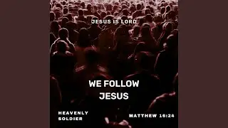 WE FOLLOW JESUS