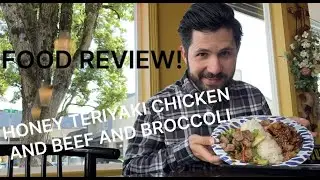 Food Review: Sunny Han&rsquo;s Honey Chicken Teriyaki and Beef and Broccoli dish!