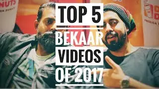 Top 5 Bekaar videos of 2017 | Bekaar Films | Hilarious