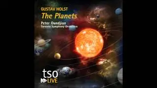 Gustav Holst: The Planets: Mercury, The Winged Messenger / Oundjian &bull; Toronto Symphony Orchestra