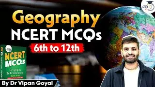 NCERT Geography MCQs 6th–12th | Geography Objective Questions for UPSC PCS SSC | Dr Vipan Goyal