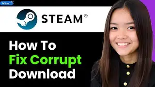 How To Fix Steam Corrupt Download 2026 (Step By Step)
