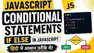 JavaScript Conditional Statements | if else in JavaScript in Hindi | JS Tutorial for Beginners