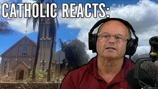 CATHOLICS REACT to Hawaii Catholic Church Saved by Miracle