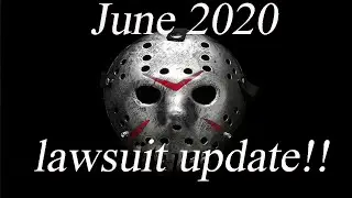 LAWSUIT UPDATE JUNE 2020 FRIDAY THE 13TH