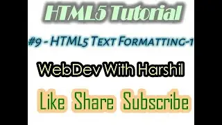 #9 - Text Formatting Part-1 | Formatting of Text Part-1 | HTML5 Tutorial for Beginners