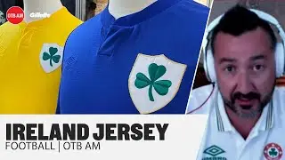 The fascinating history behind Ireland's new, blue jersey | Umbro's Jonathan Courtenay on OTB AM