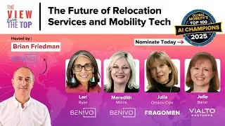 The View from The Top - The Future of Relocation Services and Mobility Tech