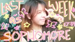 Last week as a Sophomore!! || a series~ Ep: D-4(FINAL) || 😭 I didn't get to film much..