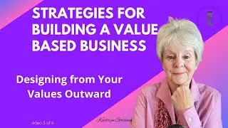 Designing from Your Values Outward | Strategies Building a Value-Based Business| Kathryn Gorham