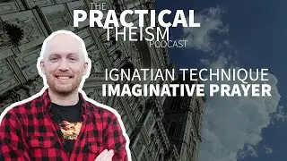 Imaginative Prayer In Ignatian Spirituality