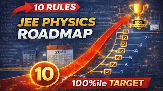 10 rules roadmap for 100 percentile in jee main physics (2026)