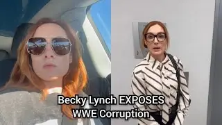 Becky Lynch Exposes WWE Corruption 