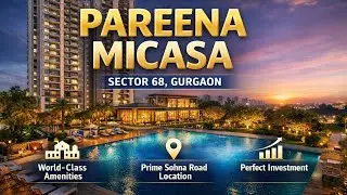 Pareena Micasa Gurgaon Sector 68 | Premium Residential Apartments Near Sohna Road
