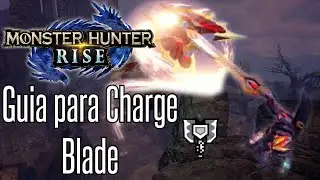 TUTORIAL DE LÂMINA DÍNAMO/CHARGE BLADE - MONSTER HUNTER RISE SUNBREAK
