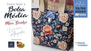 Como fazer a Bolsa M&eacute;dia da Cole&ccedil;&atilde;o Meu Sonho