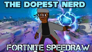 The Dopest Nerd - Fortnite Speedraw, Part 1