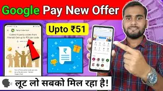 Google Pay New Offer || Google Pay New Offer Party Hunt Upto ₹51 Free || New Earning App Today