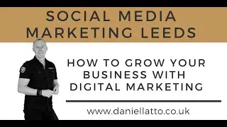 Social Media Agency Leeds | Daniel Latto